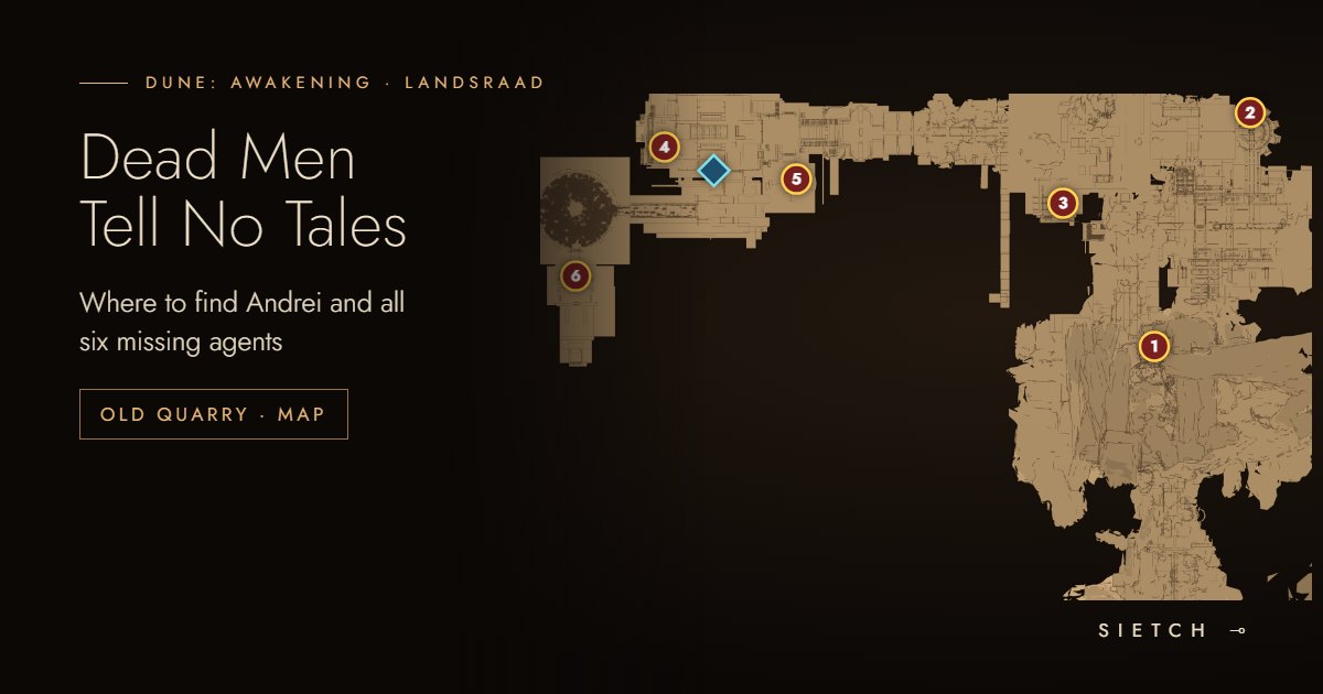 Dead Men Tell No Tales: where to find Andrei and the missing agents in the Old Quarry